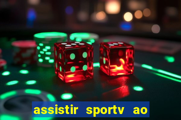 assistir sportv ao vivo agora